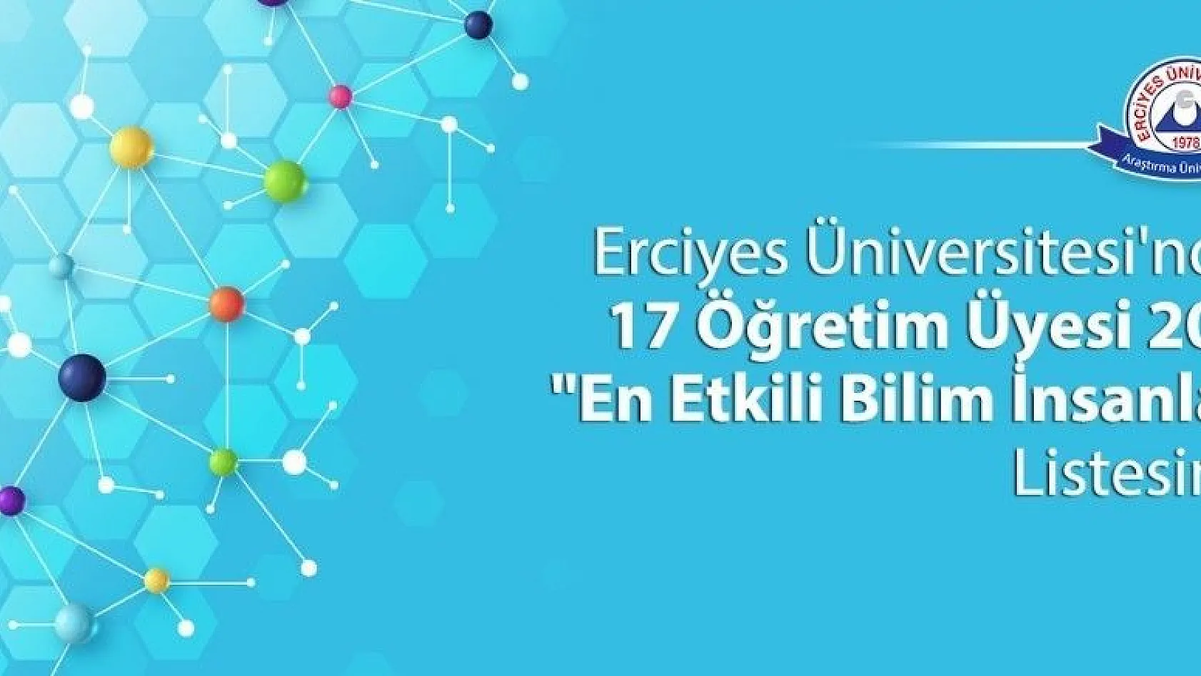 ERÜ'den 17 Öğretim Üyesi 2019 'En Etkili Bilim İnsanları' Listesinde Yer Aldı
