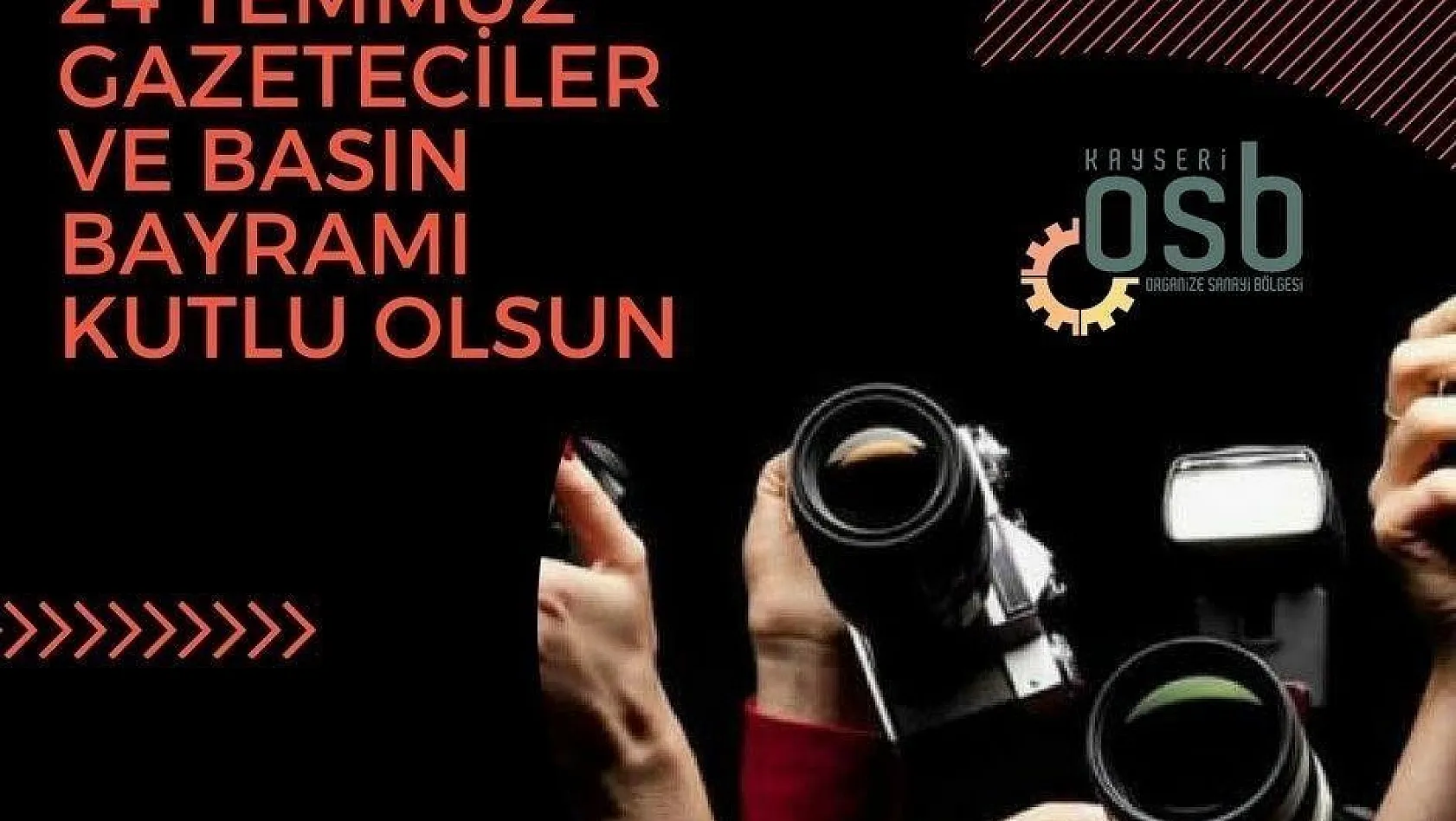 Kayseri OSB Yönetim Kurulu Başkanı Tahir Nursaçan'ın '24 Temmuz Gazeteciler ve Basın Bayramı' Mesajı