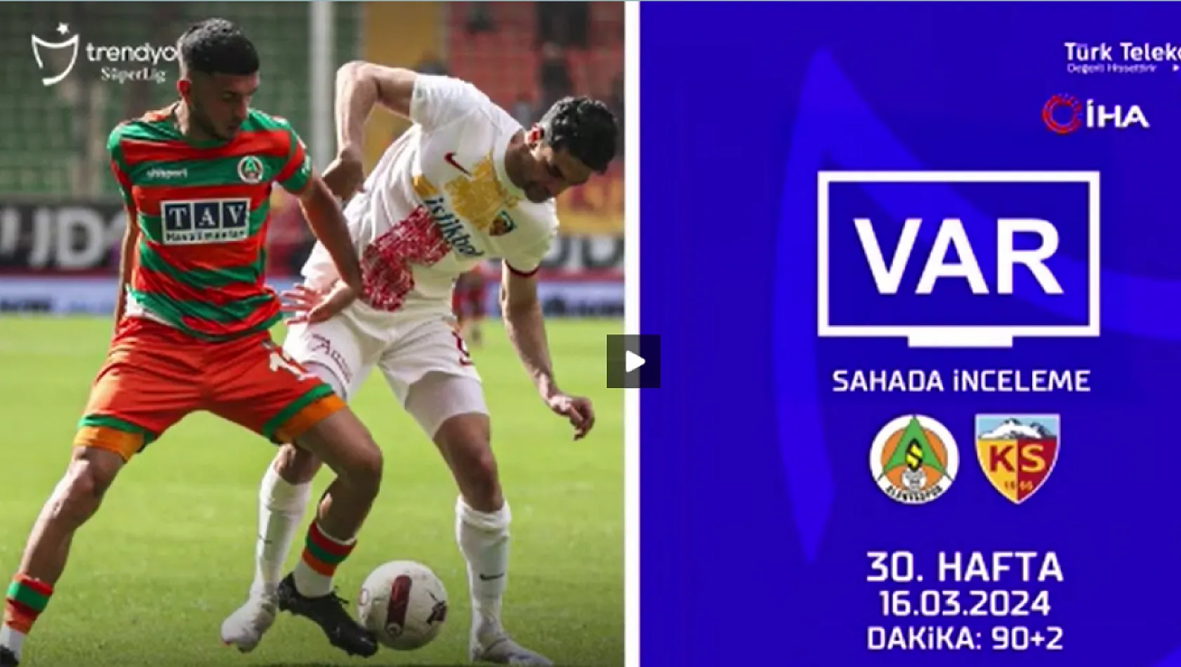 İşte çok merak edilen Alanyaspor- Kayserispor maçının VAR kayıtları!