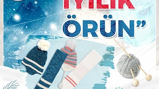 İhtiyaç sahibi çocuklar için atkı ve bere örüyorlar...