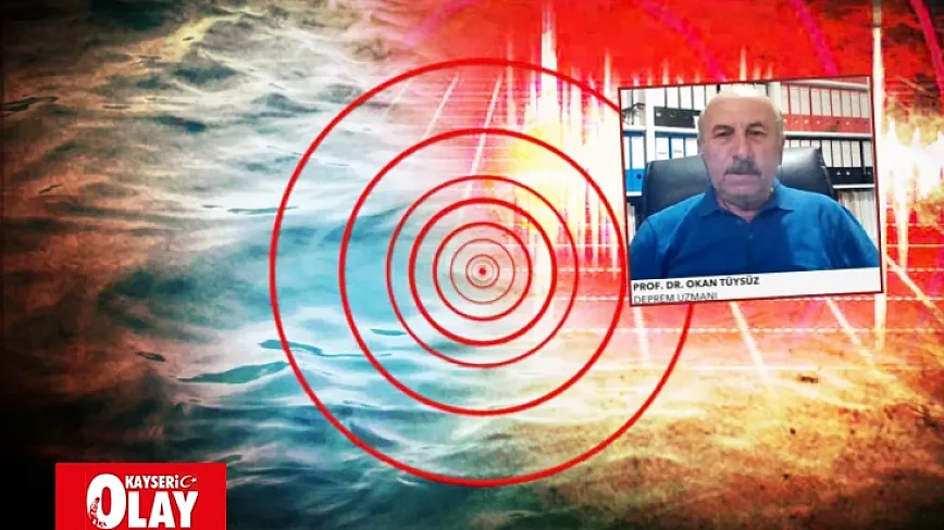 Prof Tüysüz’den deprem açıklaması!